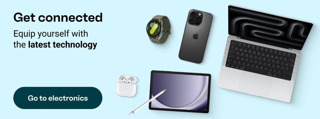 Get connected: Equip yourself with the latest technology. Go to electronics