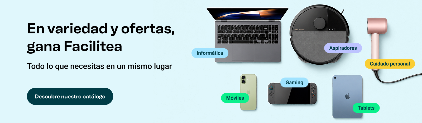 En variedad y ofertas, gana Facilitea. Todo lo que necesitas en un mismo lugar. Descubre nuestro catálogo.