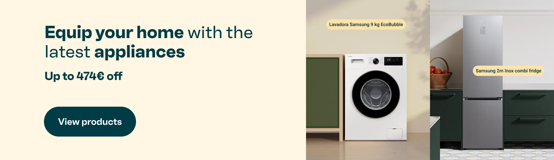 Equip your home with the latest appliances. Up to 474€ off. Go to appliances.