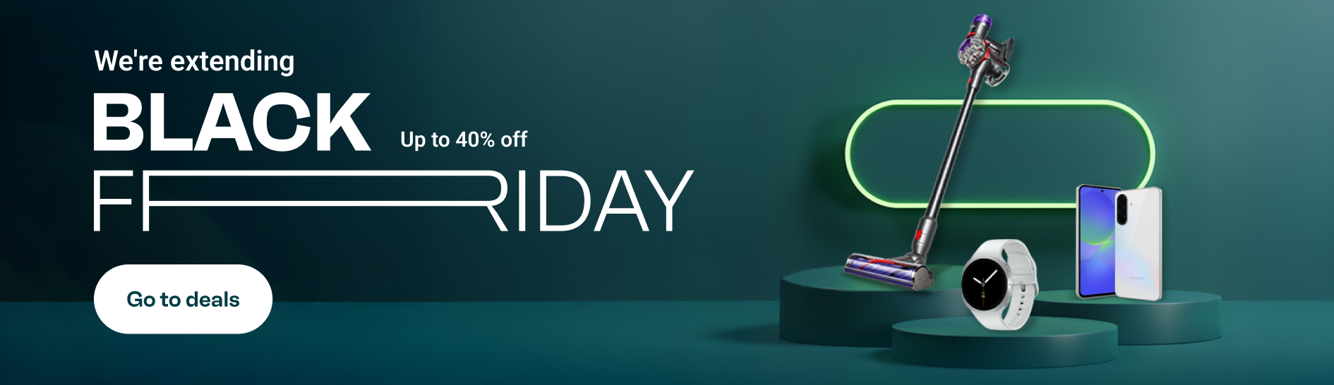 We're extending Black Friday. Up to 40% off. Go to offers.