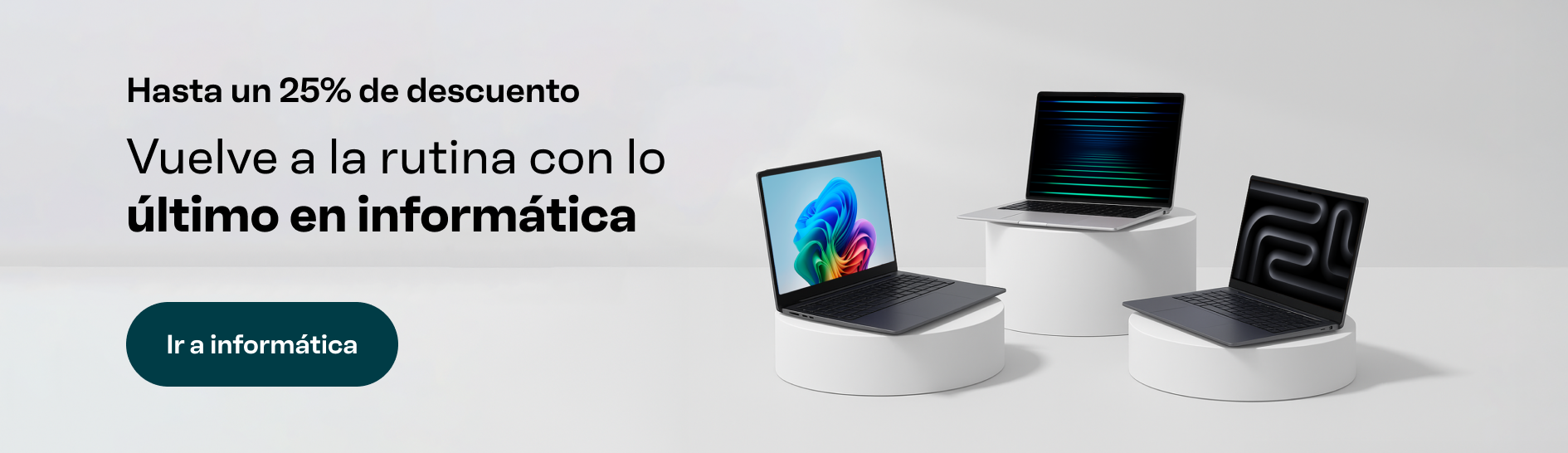 Hasta un 25% de descuento. Vuelve a la rutina con lo último en informática y tablets. Ir a tablets.