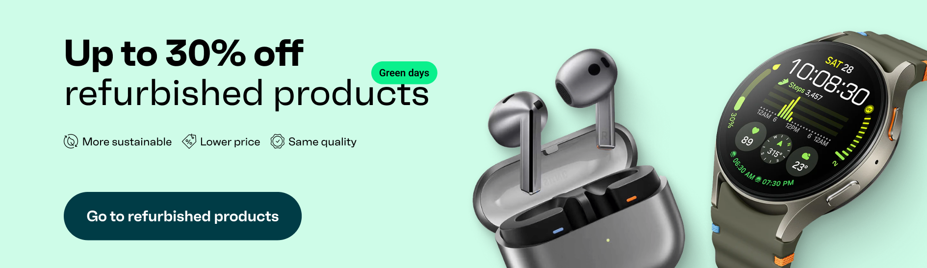 Green Days. Up to 30% off refurbished items. More sustainable. Lower price. Same quality. Go to refurbished items.