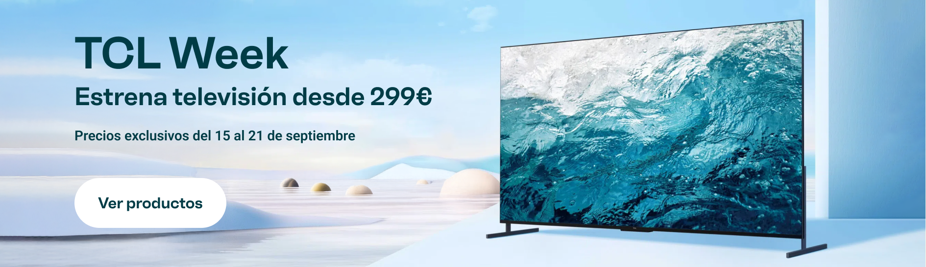 TCL Week. Estrena televisión desde 299€. Precios exclusivos del 15 al 21 de septiembre. Ir a televisores.