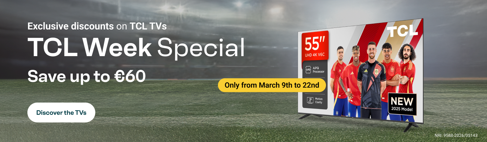Only from March 9 to 22: TCL Week Special. Exclusive discounts on TCL televisions. Save up to €60. Discover the offers.