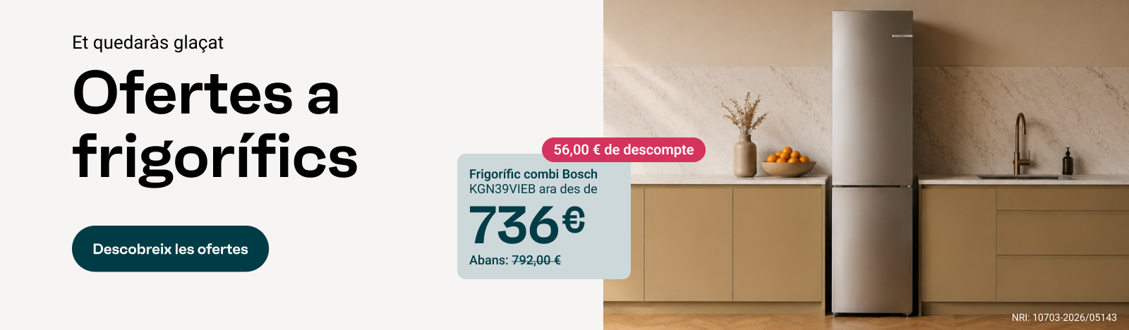 Et quedaràs gelat: Ofertes en frigorífics. Frigorífic combi Bosch ara des de 736€, abans: 792€. 56€ de descompte. Descobreix les ofertes.
