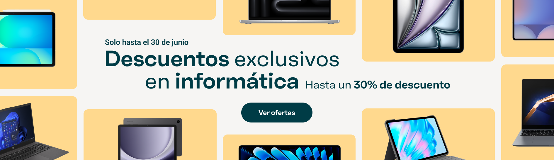 Descuentos exclusivos en informática hasta el 30 de junio. Hasta un 30 por ciento de descuento en ordenadores y tablets. Botón: Ir a informática.