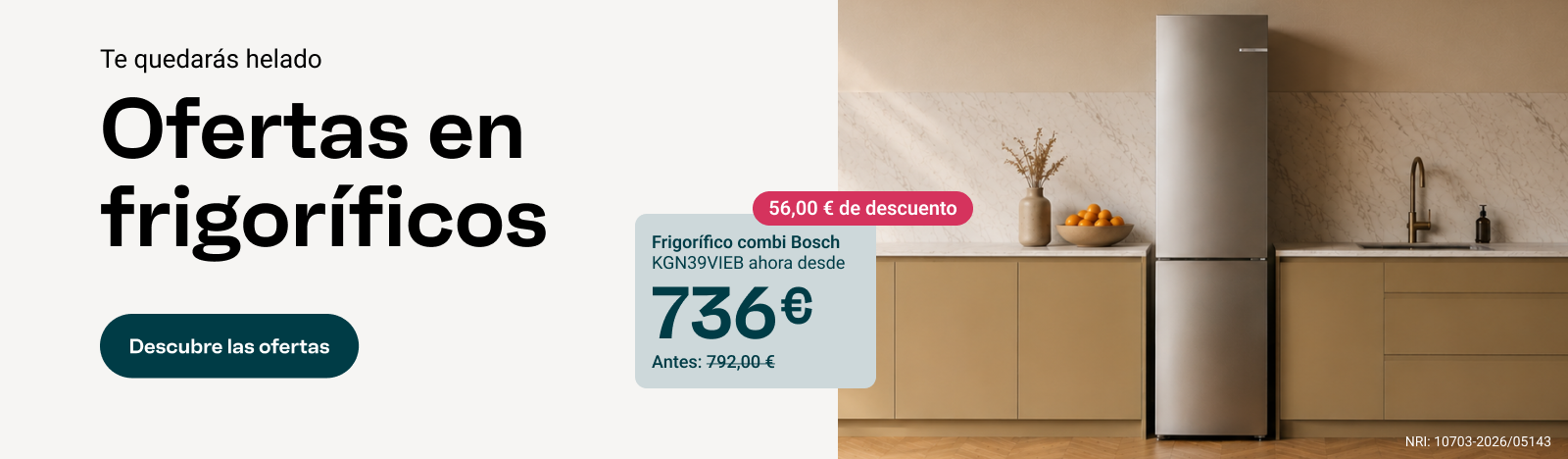 Te quedarás helado: Ofertas en frigoríficos. Frigorífico combi Bosch ahora desde 736€, antes: 792€. 56€ de descuento. Descubre las ofertas.