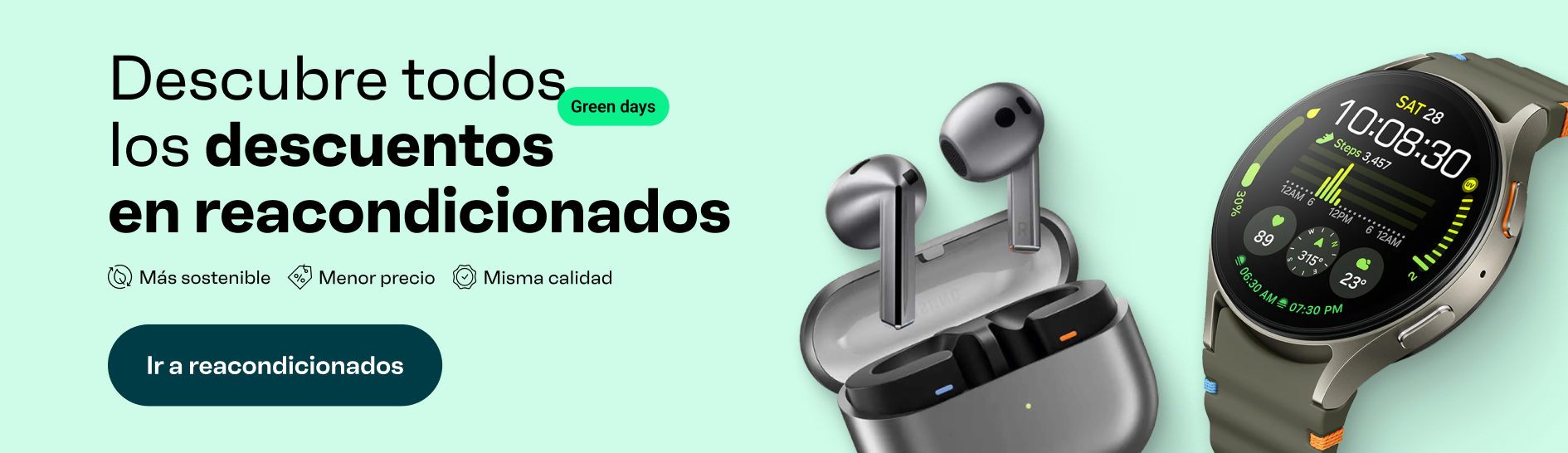 Green Days. Hasta un 30% de descuento en reacondicionados. Más sostenible. Menor precio. Misma calidad. Ir a reacondicionados.