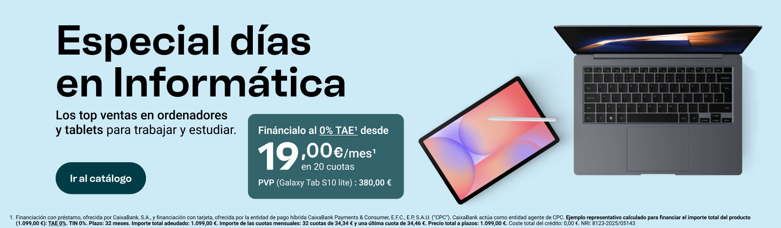 Especial días en Informática: Los top ventas en ordenadores y tablets para trabajar y estudiar. Financia tu tablet Galaxy Tab S10 lite al 0% TAE desde 19,00€ al mes en 20 cuotas PVP 380,00 €. Ir al catálogo.