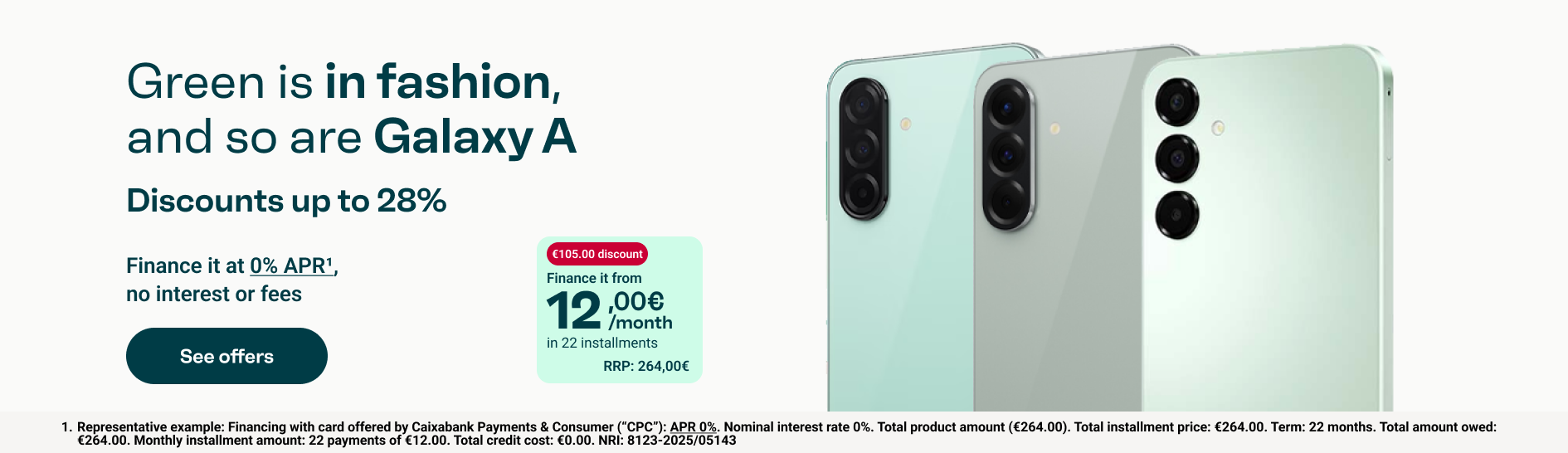 Green is in, and so are the Galaxy A's. Discounts of up to 28%. Finance it at 0 % APR, no interest and no fees. See offers.
