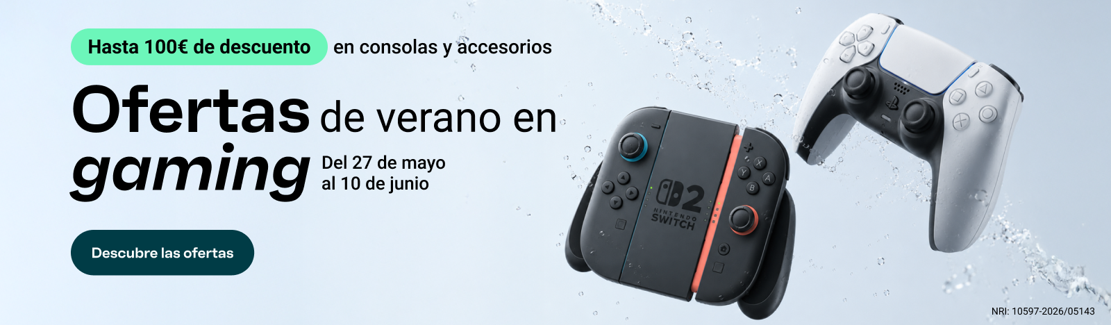 Ofertas de verano en gaming. Del 27 de mayo al 10 de junio, hasta 100€ de descuento en consolas y accesorios. Descubre las ofertas.