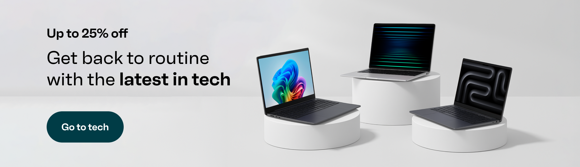 Up to 25% off. Get back into your routine with the latest in electronics. Go to tablets